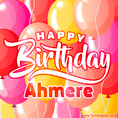 Happy Birthday Ahmere - Colorful Animated Floating Balloons Birthday Card