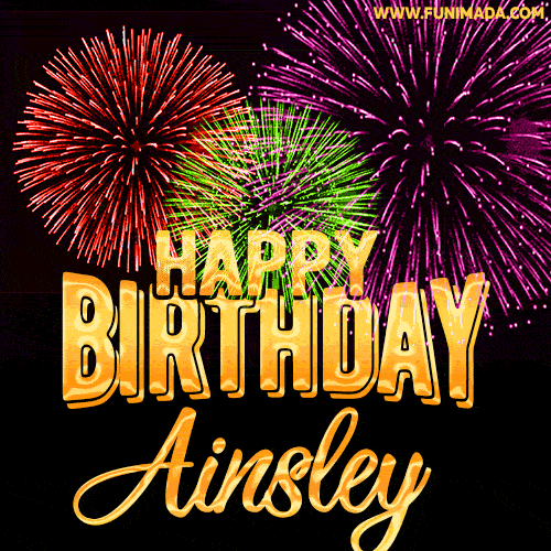 Wishing You A Happy Birthday, Ainsley! Best fireworks GIF animated greeting card.