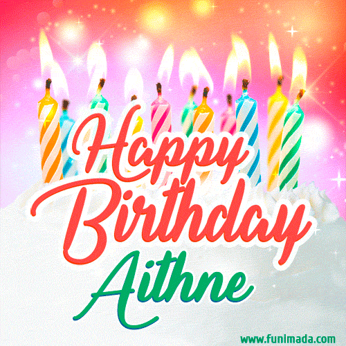 Bright birthday candles with rainbow flames on a cake, alongside the text 'Happy Birthday Aithne' in vibrant script in this celebratory animated GIF.