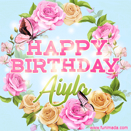A charming animated GIF featuring 'Happy Birthday Aiyla' in pink and green text, surrounded by delicate roses, leaves, and fluttering butterflies on a soft light blue pastel background.
