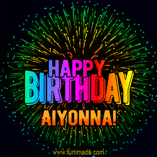 New Bursting with Colors Happy Birthday Aiyonna GIF and Video with Music