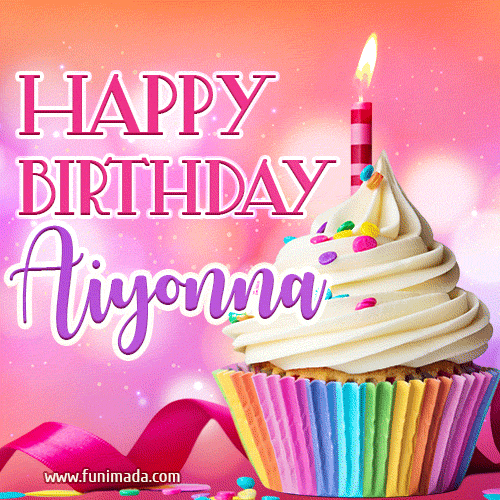 Happy Birthday Aiyonna - Lovely Animated GIF