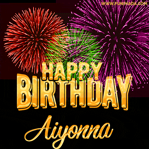 Wishing You A Happy Birthday, Aiyonna! Best fireworks GIF animated greeting card.