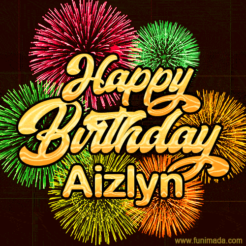 Golden text reading 'Happy Birthday Aizlyn' surrounded by vibrant fireworks in red, green, and yellow, set against a dark background in this celebratory birthday GIF.