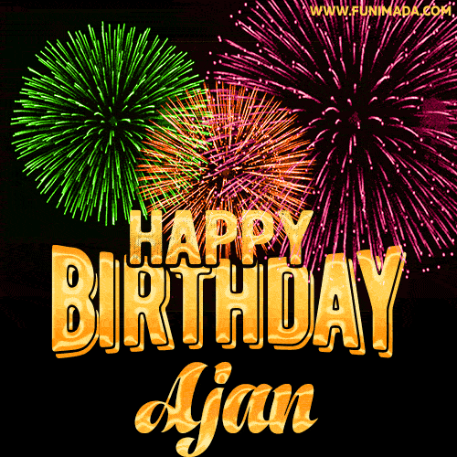 Wishing You A Happy Birthday, Ajan! Best fireworks GIF animated greeting card.