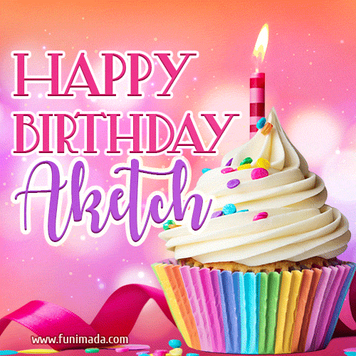 A vibrant birthday GIF featuring a rainbow-colored cupcake topped with white frosting, sprinkles, and a lit candle. The text reads 'Happy Birthday Aketch' in bold pink and violet letters with white outline.