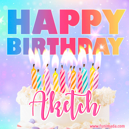 A vibrant animated name GIF with the words 'Happy Birthday Aketch' with colorful candles on a creamy cake. The background sparkles with pastel shades, adding a festive touch.