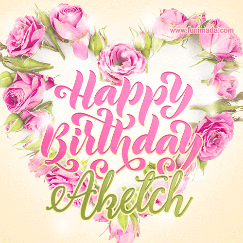 A stunning heart made of pink roses surrounds the elegant script text 'Happy Birthday Aketch' on a soft beige background. Animated sparkles add a magical and festive feel.
