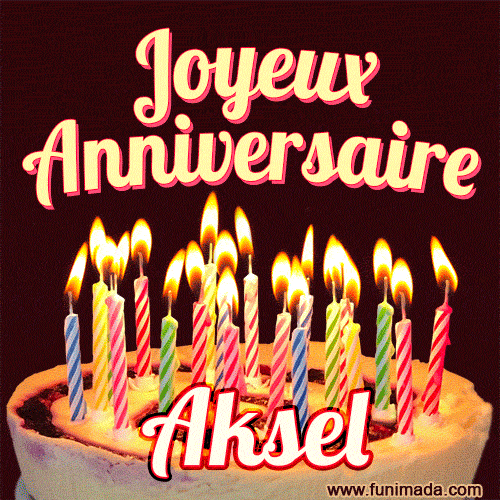 Joyeux anniversaire Aksel GIF