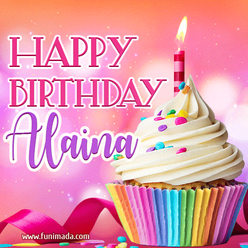 Happy Birthday Alaina - Lovely Animated GIF