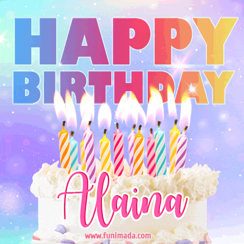 Animated Happy Birthday Cake with Name Alaina and Burning Candles