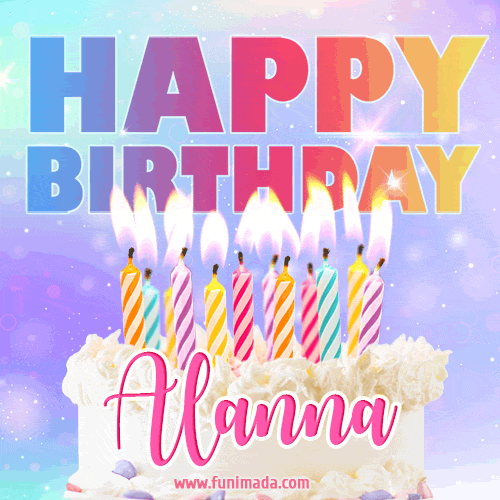 Animated Happy Birthday Cake with Name Alanna and Burning Candles