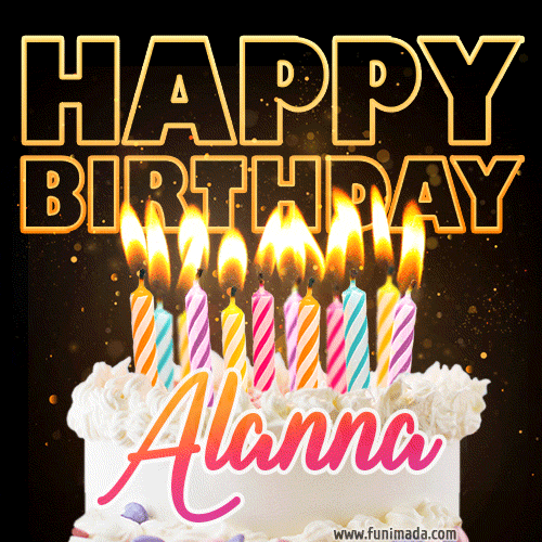 Alanna - Animated Happy Birthday Cake GIF Image for WhatsApp