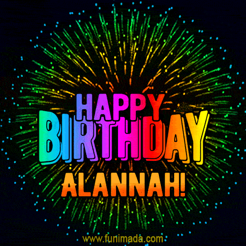 New Bursting with Colors Happy Birthday Alannah GIF and Video with Music