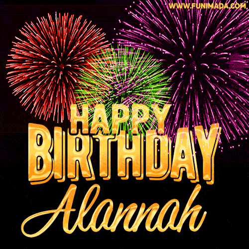 Wishing You A Happy Birthday, Alannah! Best fireworks GIF animated greeting card.