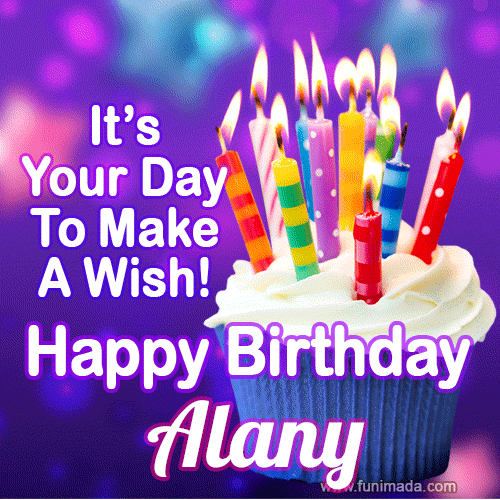 A colorful birthday GIF for Alany featuring a cupcake with vibrant lit candles and the text 'It's Your Day to Make a Wish! Happy Birthday Alany' in bold letters on a festive purple background.
