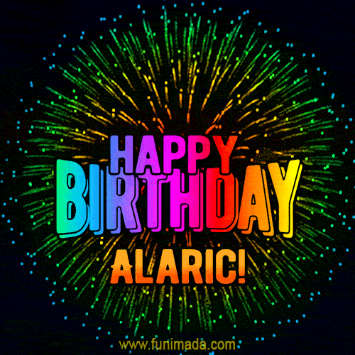 New Bursting with Colors Happy Birthday Alaric GIF and Video with Music