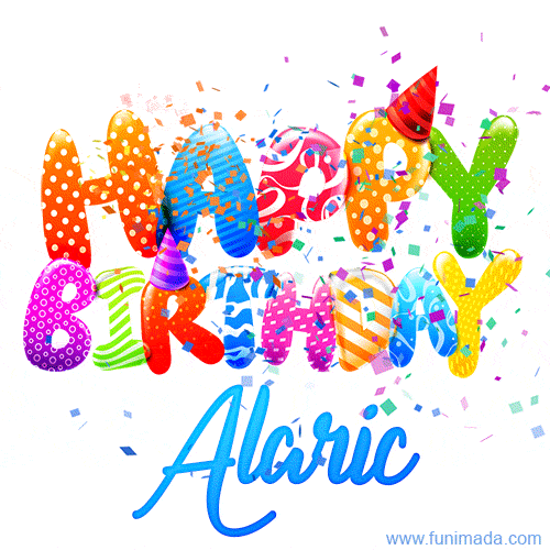 Happy Birthday Alaric - Creative Personalized GIF With Name