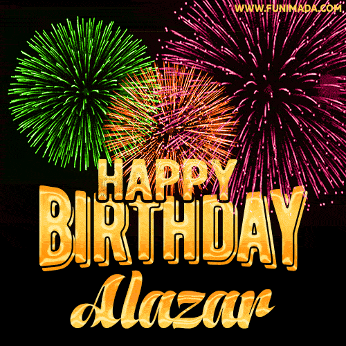 Wishing You A Happy Birthday, Alazar! Best fireworks GIF animated greeting card.