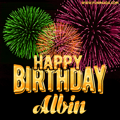 Wishing You A Happy Birthday, Albin! Best fireworks GIF animated greeting card.
