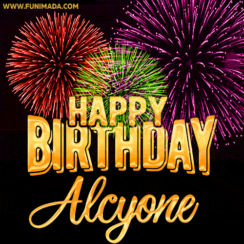 Wishing You A Happy Birthday, Alcyone! Best fireworks GIF animated greeting card.