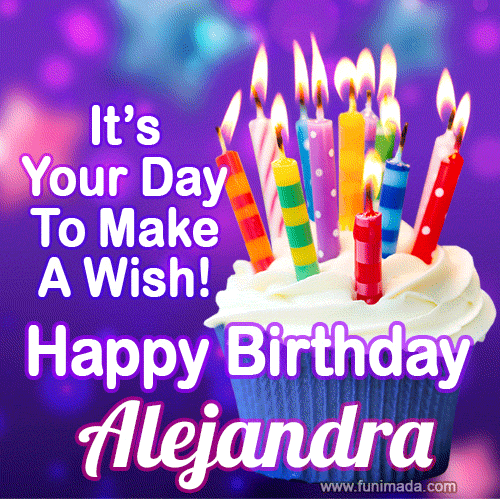 It's Your Day To Make A Wish! Happy Birthday Alejandra!