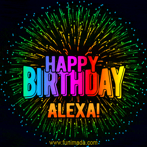 New Bursting with Colors Happy Birthday Alexa GIF and Video with Music