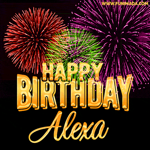 Wishing You A Happy Birthday, Alexa! Best fireworks GIF animated greeting card.