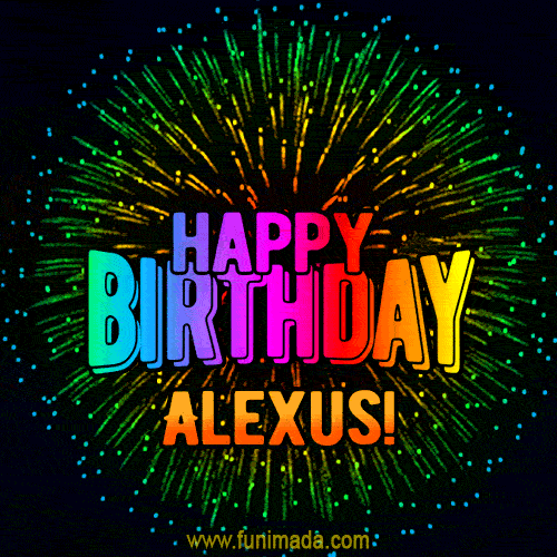 New Bursting with Colors Happy Birthday Alexus GIF and Video with Music