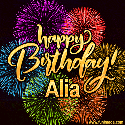 Happy Birthday, Alia! Celebrate with joy, colorful fireworks, and unforgettable moments. Cheers!