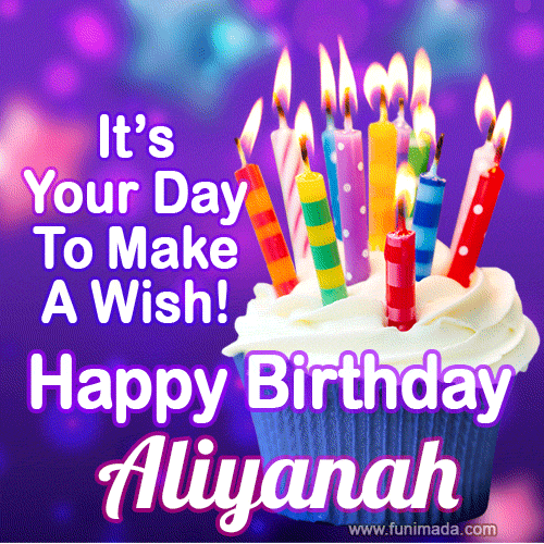 It's Your Day To Make A Wish! Happy Birthday Aliyanah!
