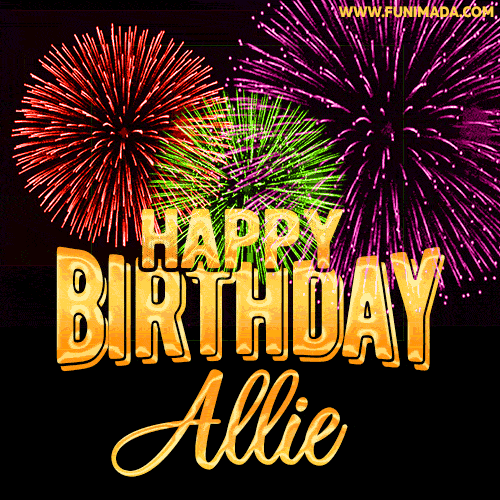 Wishing You A Happy Birthday, Allie! Best fireworks GIF animated greeting card.