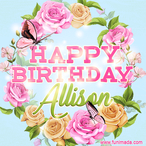 Beautiful Birthday Flowers Card for Allison with Animated Butterflies