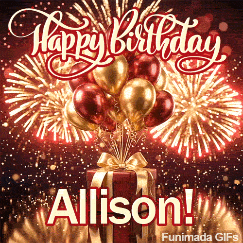 Shimmering birthday animation for Allison featuring metallic balloons, a gold-bowed gift, and fireworks.