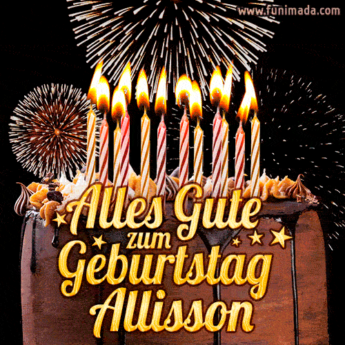 A chocolate birthday cake with glowing candles, the German text 'Alles Gute zum Geburtstag Allisson,' and vibrant fireworks lighting up the background in an animated GIF.
