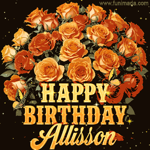 Animated bouquet of orange roses with moving butterfles and golden 'Happy Birthday Allisson' text, surrounded by sparkling accents and a dark backdrop for a luxurious feel.