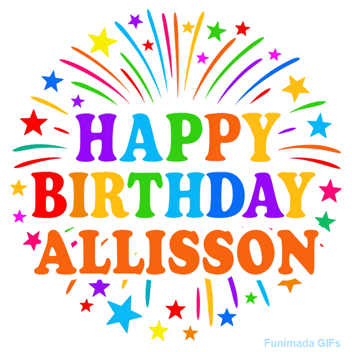 Happy Birthday Allisson' GIF with rainbow-colored letters, colorful stars, and fireworks on white background.