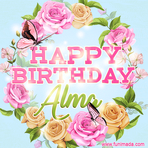 Beautiful Birthday Flowers Card for Alma with Animated Butterflies