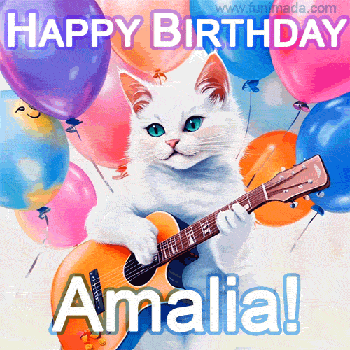 Animated GIF featuring a charming white cat with bright blue eyes strumming a guitar while colorful balloons float in the background, with 'Happy Birthday Amalia!' text.