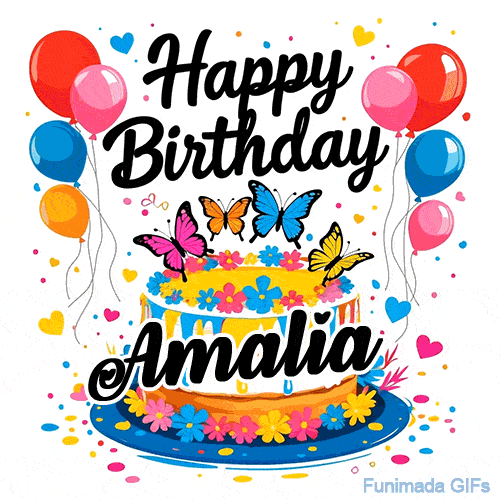 An animated birthday card for Amalia. It features a festive cake with her name, 'Amalia', and colorful butterflies. Floating balloons and hearts complete the joyful scene.