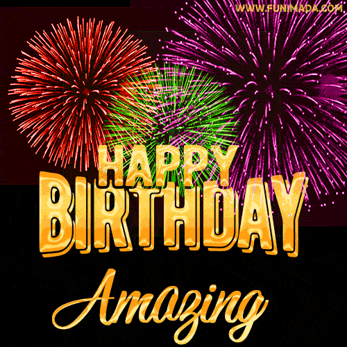 Wishing You A Happy Birthday, Amazing! Best fireworks GIF animated greeting card.