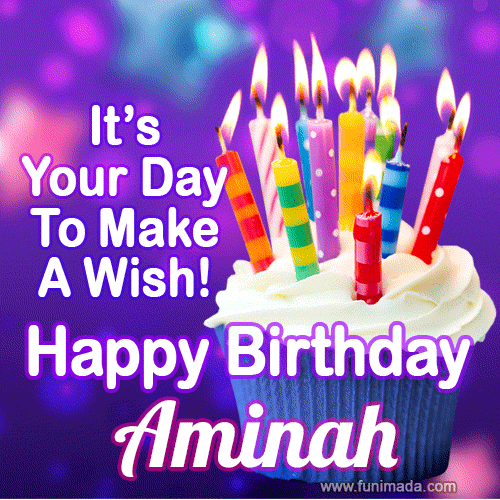 It's Your Day To Make A Wish! Happy Birthday Aminah!