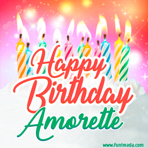 Happy Birthday GIF for Amorette with Birthday Cake and Lit Candles