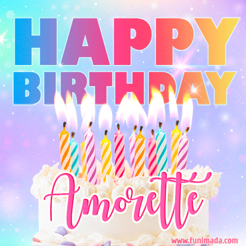 Animated Happy Birthday Cake with Name Amorette and Burning Candles