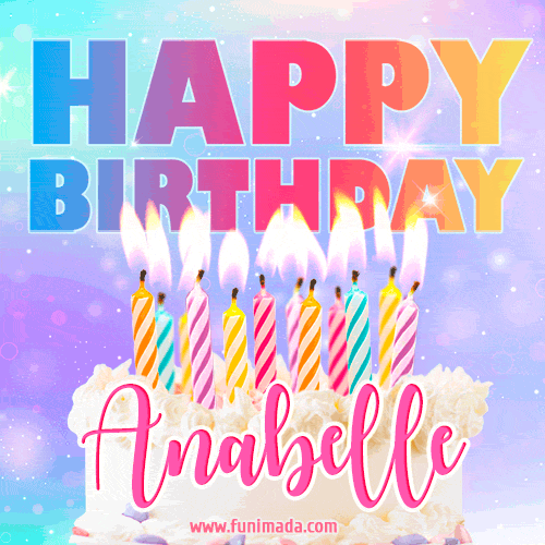 Animated Happy Birthday Cake with Name Anabelle and Burning Candles