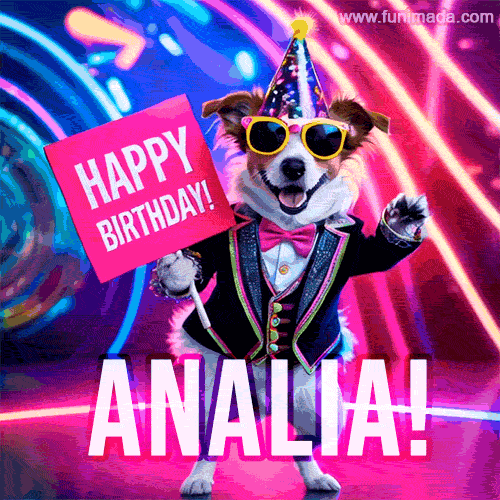 Animated GIF of a cool dog wearing a suit and sunglasses, holding a 'Happy Birthday' sign for Analia, set against a bright and colorful neon party background.