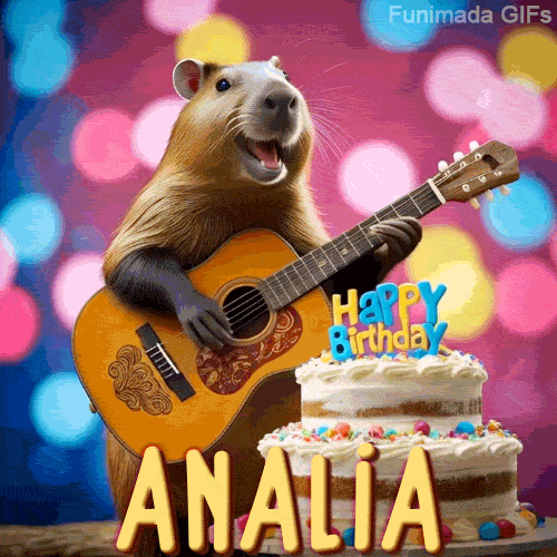 Animated birthday GIF showing a capybara playing guitar and singing beside a birthday cake with the name Analia in large letters and colorful bokeh lights in the background.
