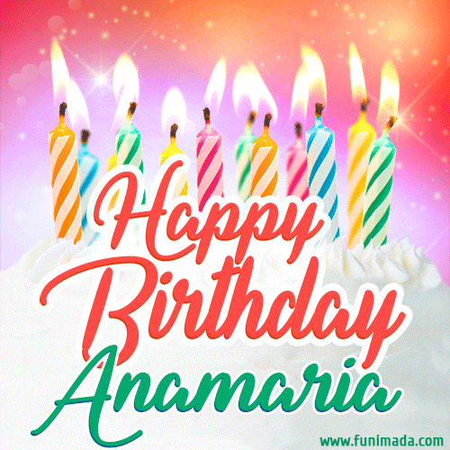Bright birthday candles with rainbow flames on a cake, alongside the text 'Happy Birthday Anamaria' in vibrant script in this celebratory animated GIF.