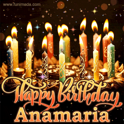 A glowing personalized birthday GIF with name Anamaria featuring lit candles with intricate designs, warm lighting, and the text 'Happy Birthday' in an elegant font.