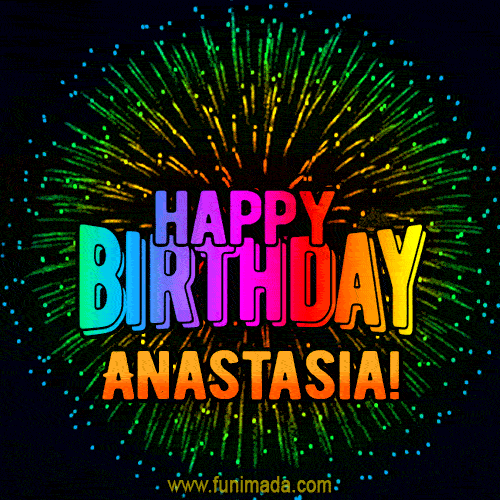 New Bursting with Colors Happy Birthday Anastasia GIF and Video with Music
